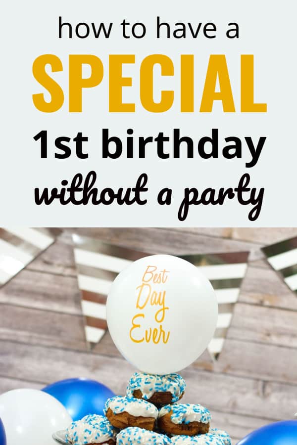 Ideas for Baby's First Birthday No Party